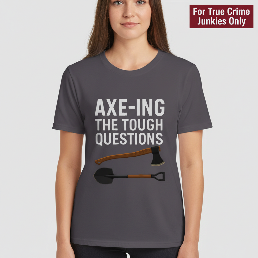 Axe-ing the Tough Questions T-Shirt__hero