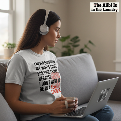 True Crime Wife T-Shirt__use