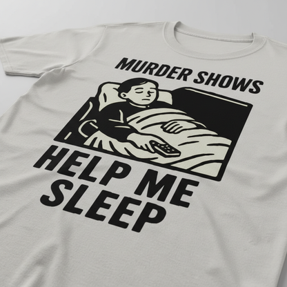 Murder Shows Help Me Sleep T-Shirt__detail