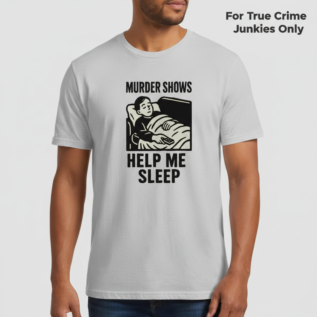 Murder Shows Help Me Sleep T-Shirt__hero