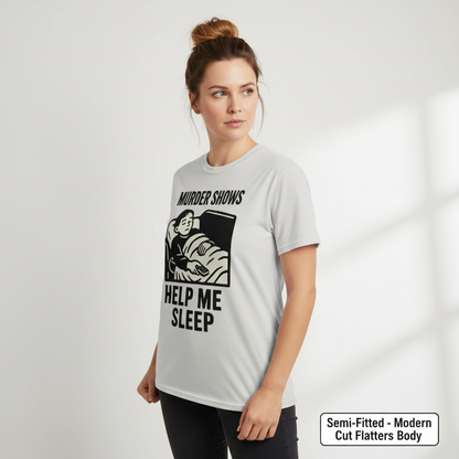 Murder Shows Help Me Sleep T-Shirt__benefit
