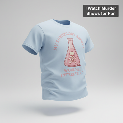 Toxicology Humor T-Shirt_3d_float