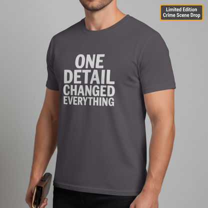 One Detail Changed Everything T-Shirt__space