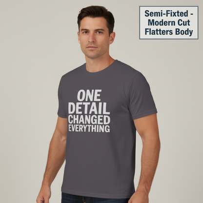 One Detail Changed Everything T-Shirt__benefit