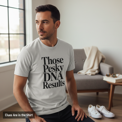 Those Pesky DNA Results T-Shirt__pair