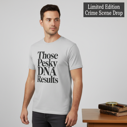 Those Pesky DNA Results T-Shirt__space