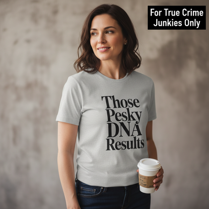 Those Pesky DNA Results T-Shirt__lifestyle