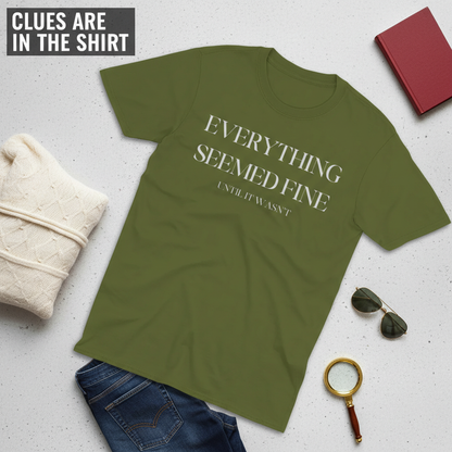 Everything Seemed Fine T-Shirt__pair