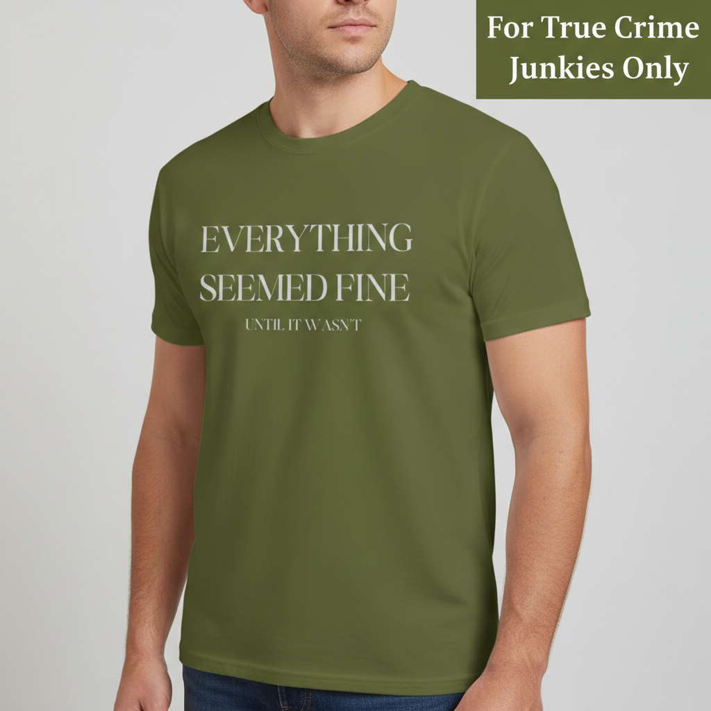 Everything Seemed Fine T-Shirt__hero