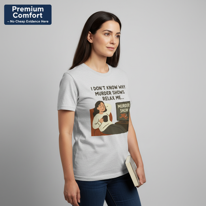 Murder Shows Relax Me T-Shirt__benefit