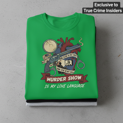 Murder Show Love Language T-Shirt_stacked_flatlay