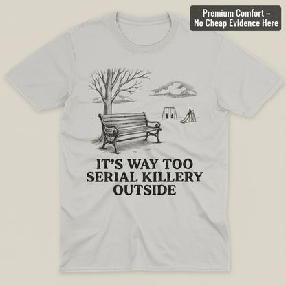 Serial Killery Vibes T-Shirt_clean