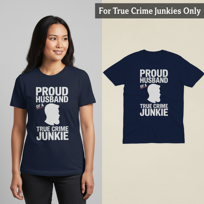 Proud Husband True Crime Junkie T-Shirt_model_flat