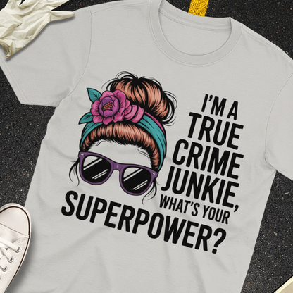 True Crime Junkie Superpower T-Shirt_extreme_za