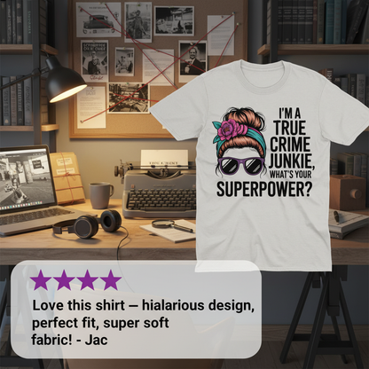 True Crime Junkie Superpower T-Shirt_extreme_za