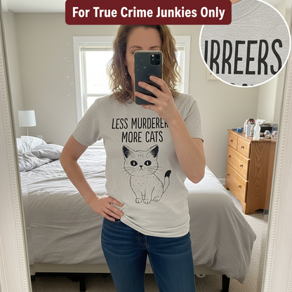 Less Murderers More Cats T-Shirt_mirror_selfie