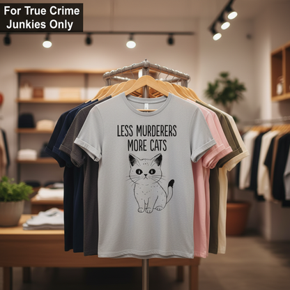 Less Murderers More Cats T-Shirt_boutique_rack