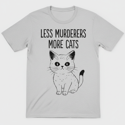 Less Murderers More Cats T-Shirt_extreme_za