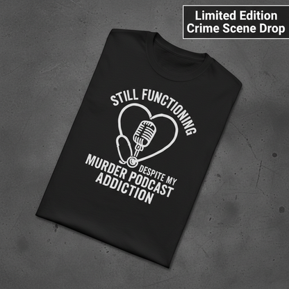Murder Podcast Addiction T-Shirt_fold_tilt