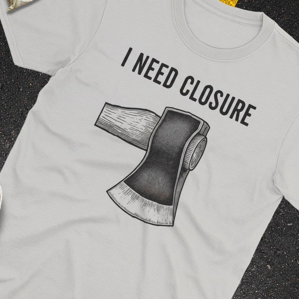 I Need Closure T-Shirt_extreme_za