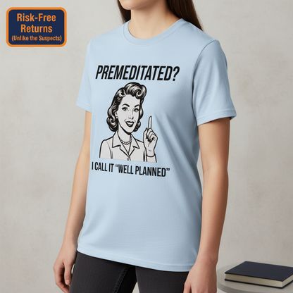 Well Planned Humor T-Shirt__benefit