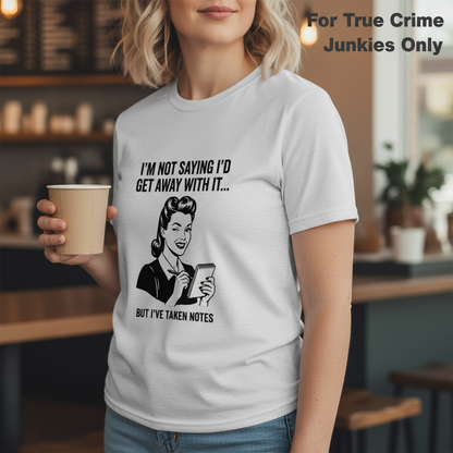 I've Taken Notes T-Shirt__lifestyle