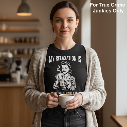 Relaxation Nightmare Fuel T-Shirt__lifestyle