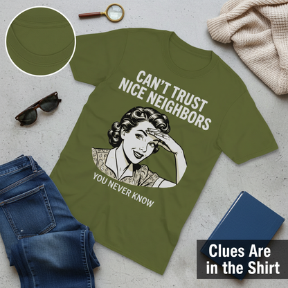 Can't Trust Nice Neighbors T-Shirt__pair