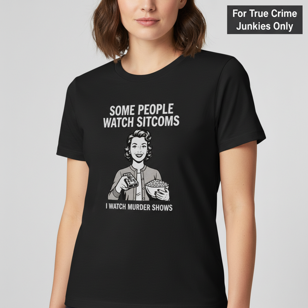 Murder Shows Over Sitcoms T-Shirt__hero
