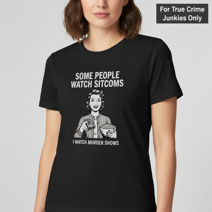 Murder Shows Over Sitcoms T-Shirt__hero