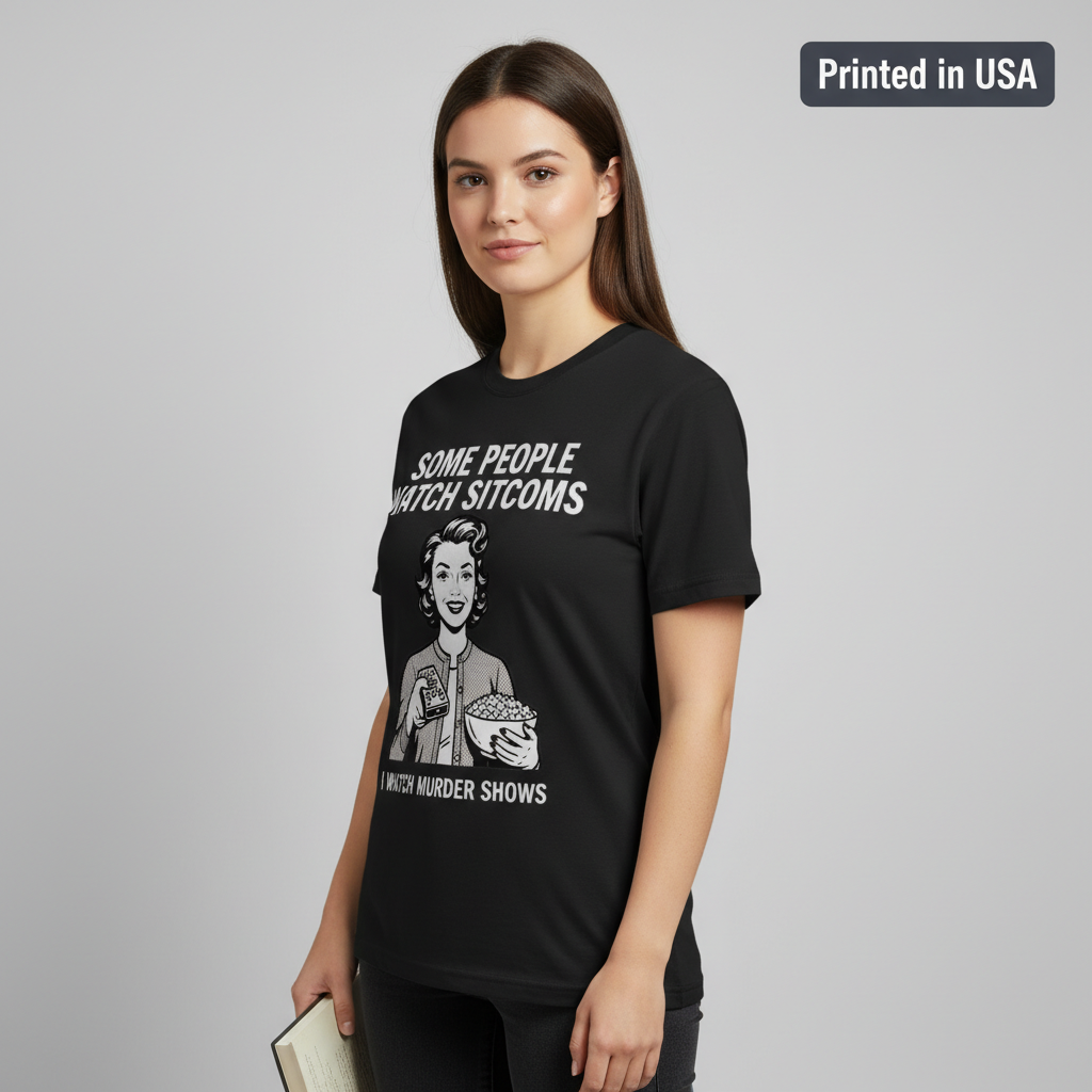 Murder Shows Over Sitcoms T-Shirt__benefit