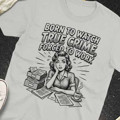 Born to Watch True Crime T-Shirt_extreme_za