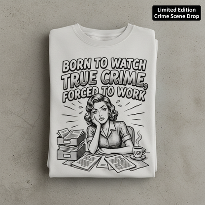 Born to Watch True Crime T-Shirt_stacked_flatlay