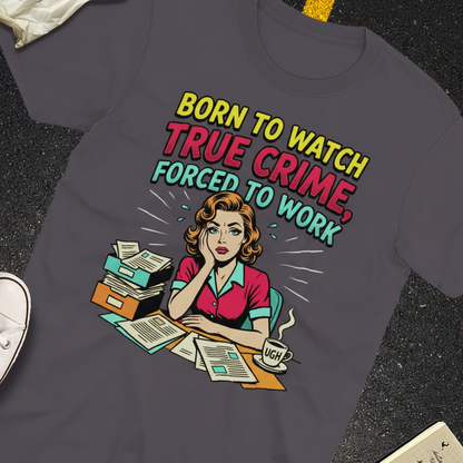 Born to Watch True Crime T-Shirt_extreme_za