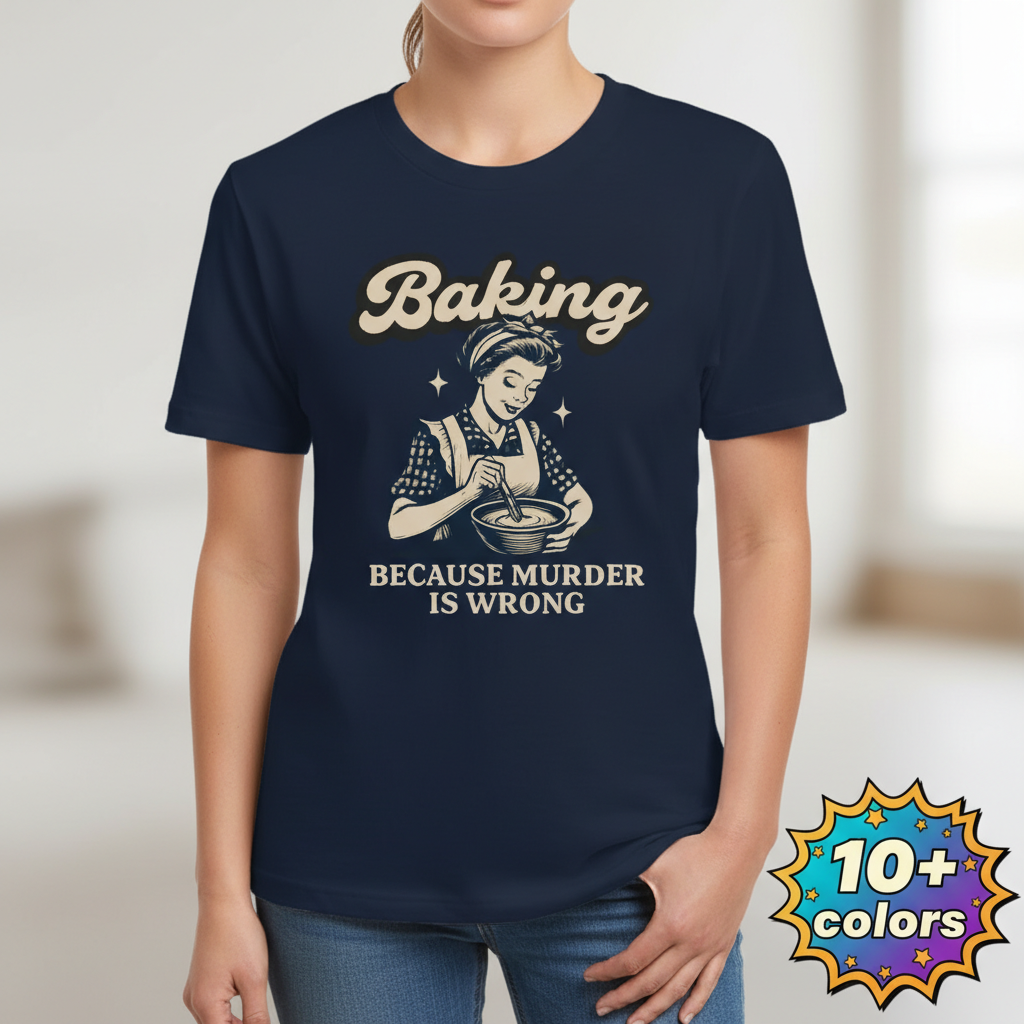 Baking Because Murder Is Wrong T-Shirt_badge