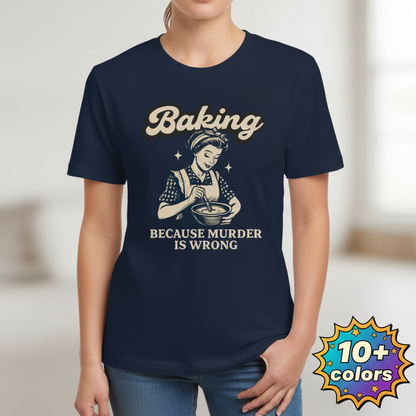 Baking Because Murder Is Wrong T-Shirt_badge