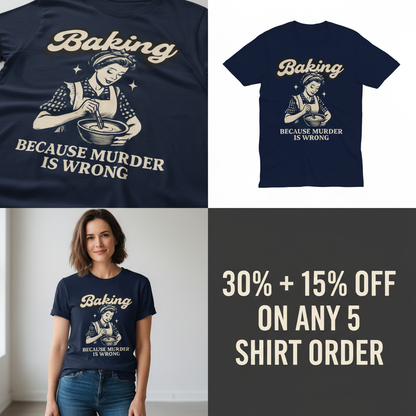 Baking Because Murder Is Wrong T-Shirt_4_panel