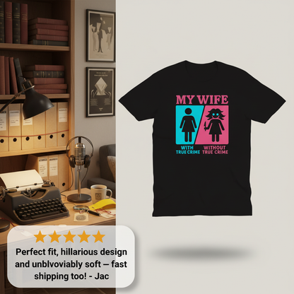 My Wife Without True Crime T-Shirt_extreme_za