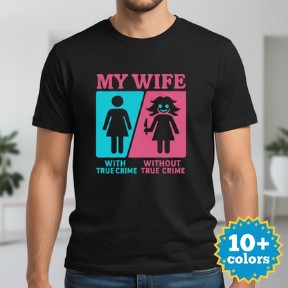 My Wife Without True Crime T-Shirt_badge