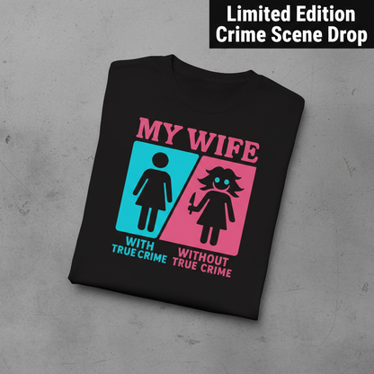 My Wife Without True Crime T-Shirt_fold_tilt