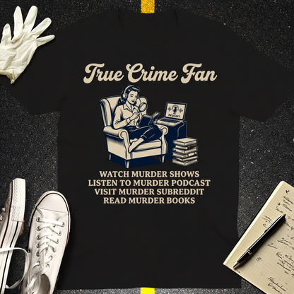 True Crime Fan T-Shirt_clean