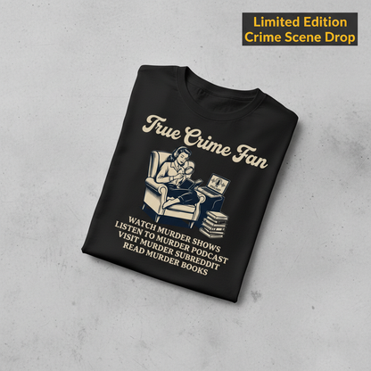 True Crime Fan T-Shirt_fold_tilt