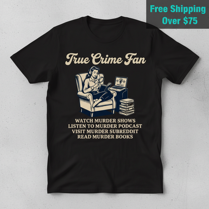 True Crime Fan T-Shirt_clean