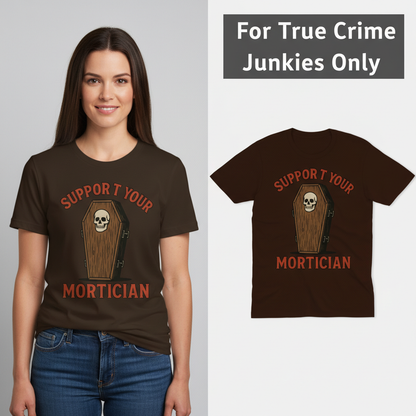 Support Your Mortician T-Shirt_model_flat