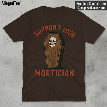 Support Your Mortician T-Shirt_clean