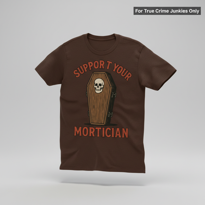 Support Your Mortician T-Shirt_3d_float