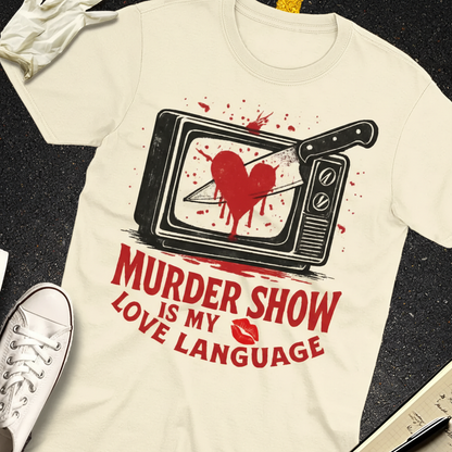 Murder Show Love Language T-Shirt_extreme_za