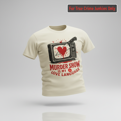 Murder Show Love Language T-Shirt_3d_float