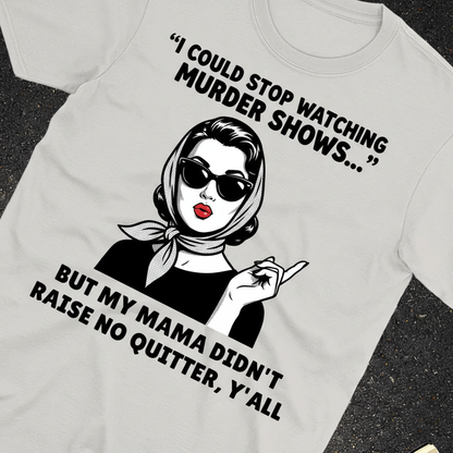 Murder Shows & Mama Raised Right T-Shirt_extreme_za