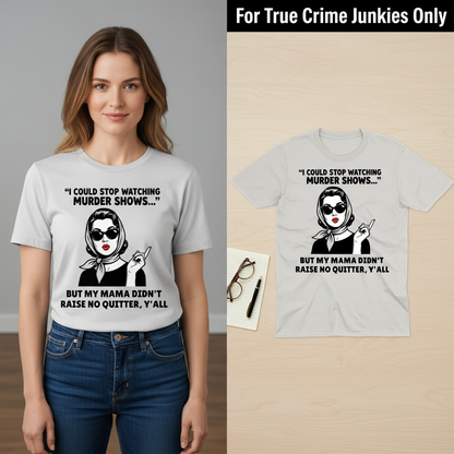 Murder Shows & Mama Raised Right T-Shirt_model_flat